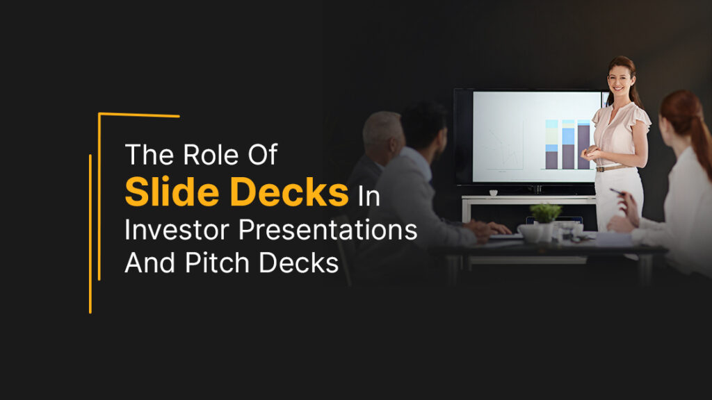 The Role Of Slide Decks In Investor Presentations And Pitch Decks